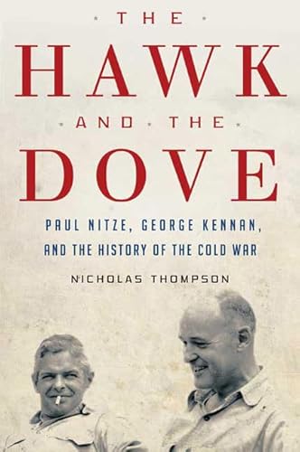 The Hawk and the Dove: Paul Nitze, George Kennan, and the History of the Cold War - Click to Buy