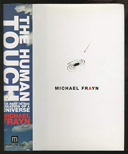 The Human Touch: Our Part in the Creation of a Universe - Click to Buy