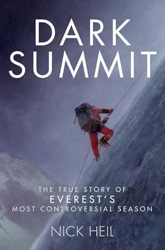 Dark Summit: The True Story of Everest's Most Controversial Season - Click to Buy