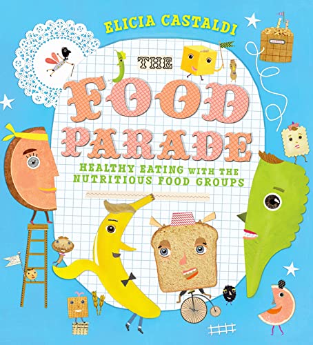 The Food Parade: Healthy Eating with the Nutritious Food Groups - Click to Buy