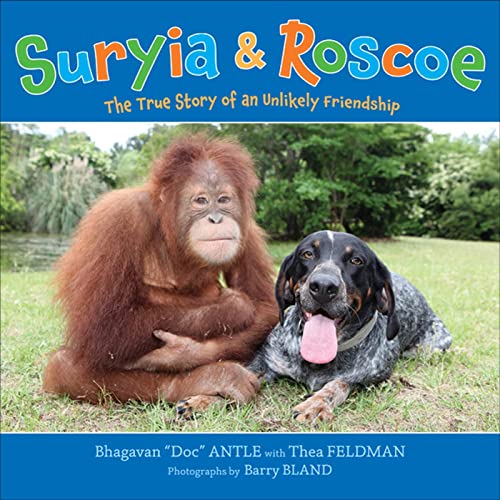 Suryia & Roscoe: The True Story of an Unlikely Friendship - Click to Buy