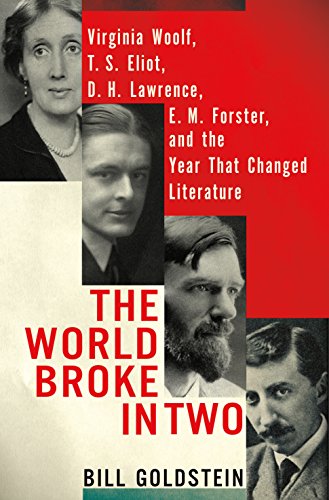 The World Broke in Two: Virginia Woolf, T. S. Eliot, D. H. Lawrence, E. M. Forster, and the Year That Changed Literature - Click to Buy