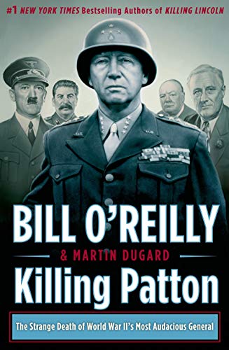 Killing Patton: The Strange Death of World War II's Most Audacious General - Click to Buy