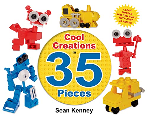 Cool Creations in 35 Pieces: Lego™ Models You Can Build with Just 35 Bricks (Sean Kenney's Cool Creations) - Click to Buy