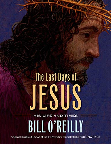 The Last Days of Jesus: His Life and Times - Click to Buy