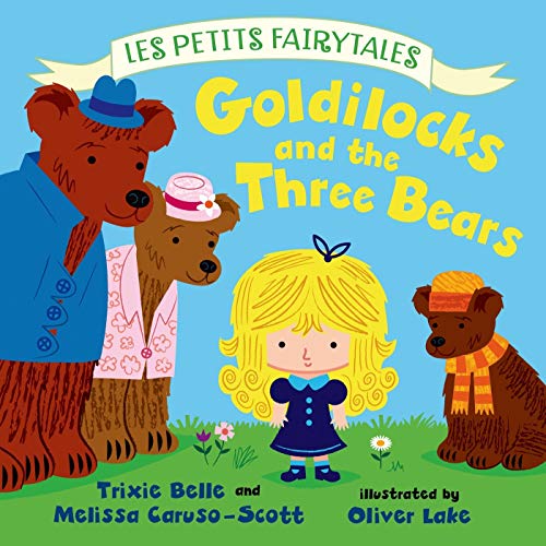 Goldilocks and the Three Bears: Les Petits Fairytales - Click to Buy