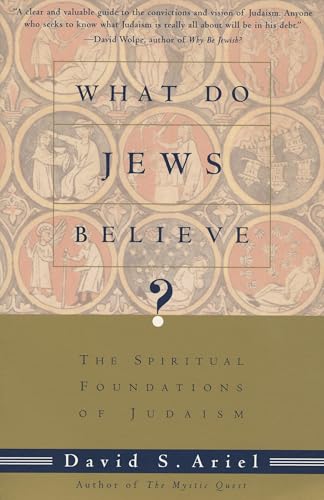 What Do Jews Believe?: The Spiritual Foundations of Judaism - Click to Buy