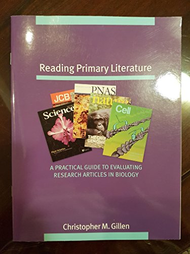 Reading Primary Literature: A Practical Guide to Evaluating Research Articles in Biology