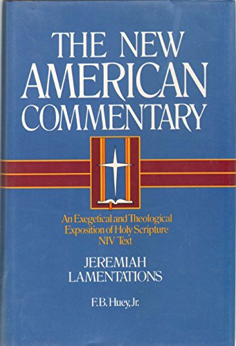 Jeremiah, Lamentations: An Exegetical and Theological Exposition of Holy Scripture (Volume 16) - Click to Buy