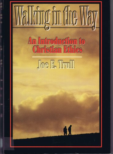 Walking in the Way: An Introduction to Christian Ethics - Click to Buy