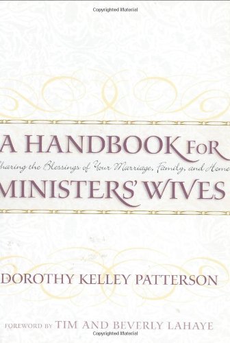 A Handbook for Ministers' Wives: Sharing the Blessing of Your Marriage, Family, and Home - Click to Buy