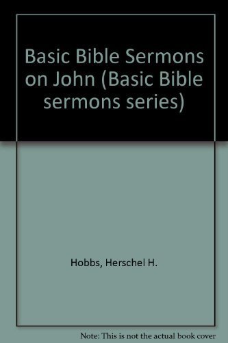 Basic Bible Sermons on John - Click to Buy