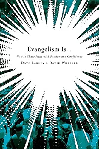 Evangelism Is . . .: How to Share Jesus with Passion and Confidence - Click to Buy