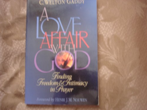 A Love Affair With God: Finding Freedom & Intimacy in Prayer - Click to Buy
