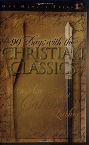 90 Days with the Christian Classics (One minute Bible) - Click to Buy