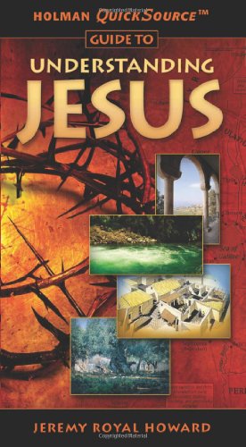 Holman Quicksource Guide To Understanding Jesus - Click to Buy