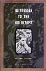 Witnesses to the Holocaust: An Oral History (Oral History Series)