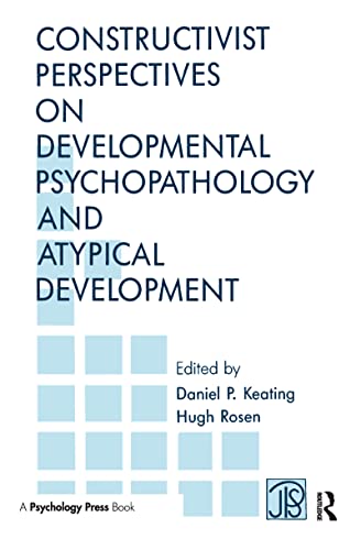 Constructivist Perspectives on Developmental Psychopathology and Atypical Development - Click to Buy
