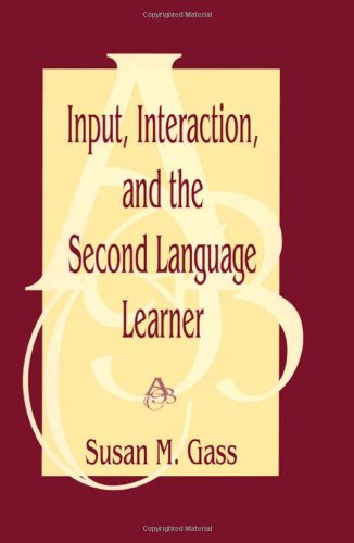 Input, Interaction, and the Second Language Learner (Routledge Linguistics Classics) - Click to Buy