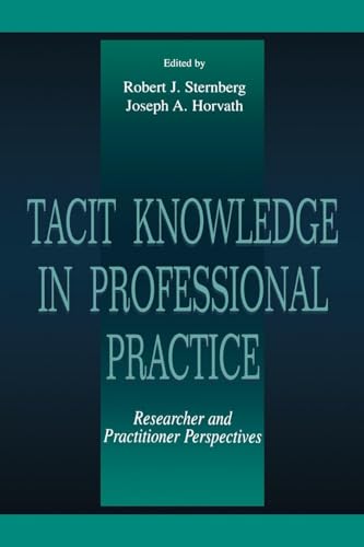 Tacit Knowledge in Professional Practice: Researcher and Practitioner Perspectives - Click to Buy