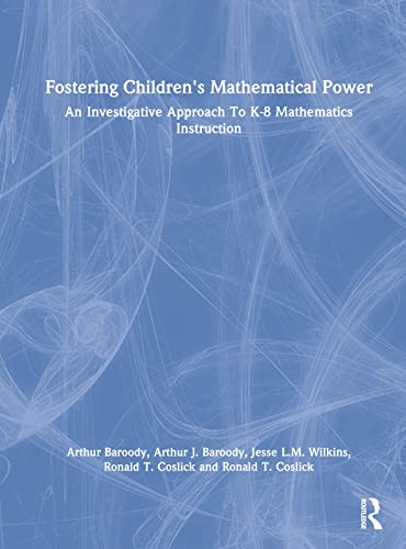 Fostering Children's Mathematical Power: An Investigative Approach To K-8 Mathematics Instruction - Click to Buy
