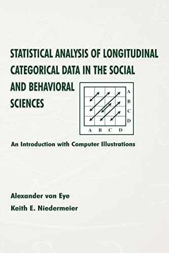 Statistical Analysis of Longitudinal Categorical Data in the Social and Behavioral Sciences: An Introduction with Computer Illustrations - Click to Buy