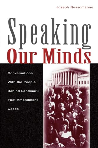Speaking Our Minds: Conversations With the People Behind Landmark First Amendment Cases (Routledge Communication Series) - Click to Buy