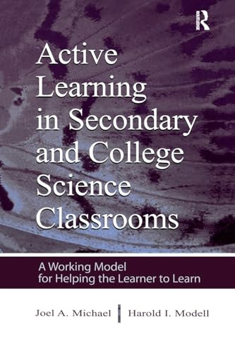 Active Learning in Secondary and College Science Classrooms: A Working Model for Helping the Learner To Learn - Click to Buy
