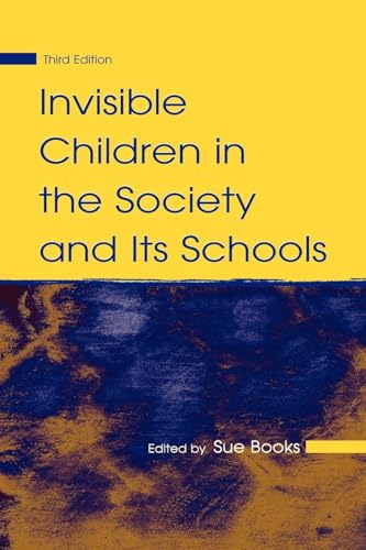 Invisible Children in the Society and Its Schools (Sociocultural, Political, and Historical Studies in Education) - Click to Buy