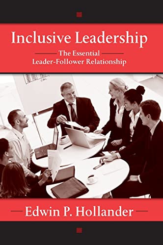 Inclusive Leadership: The Essential Leader-Follower Relationship (Series in Applied Psychology)