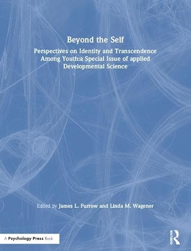 Beyond the Self: Perspectives on Identity and Transcendence Among Youth:a Special Issue of applied Developmental Science (Applied Developmental Science, Vol 7, No 3) - Click to Buy
