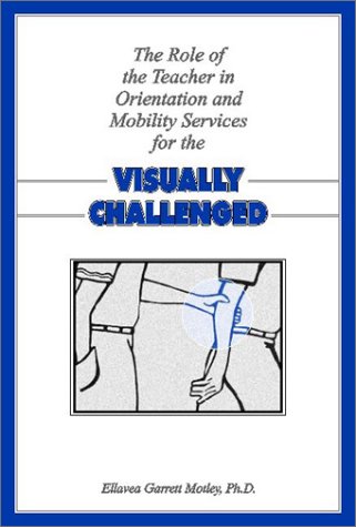 The Role of the Teacher in Orientation and Mobility Services for the Visually Impaired - Click to Buy