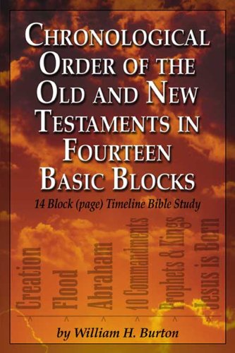 Chronological Order of the Old And New Testaments in Fourteen Basic Blocks - Click to Buy