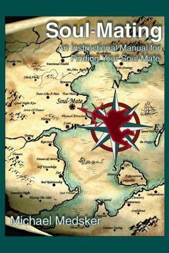 Soul-mating: an Instructional Manual for Finding Your Soul-mate - Click to Buy