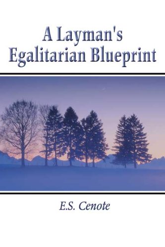 A Layman's Egalitarian Blueprint - Click to Buy