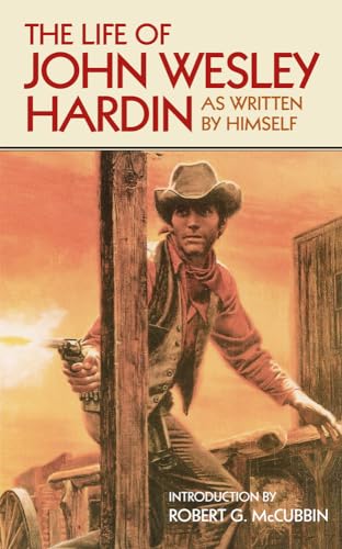 The Life of John Wesley Hardin: As Written By Himself - Click to Buy