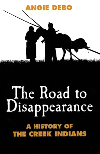 The Road to Disappearance: A History of the Creek Indians (Volume 22) (The Civilization of the American Indian Series) - Click to Buy