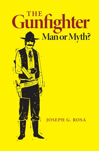 The Gunfighter: Man or Myth? - Click to Buy