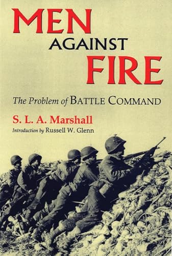 Men Against Fire: The Problem of Battle Command - Click to Buy