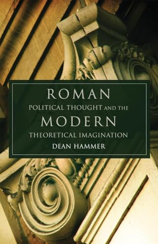 Roman Political Thought and the Modern Theoretical Imagination (Oklahoma Series in Classical Culture) - Click to Buy