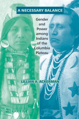 A Necessary Balance: Gender and Power Among Indians of the Columbia Plateau - Click to Buy