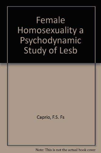 Female Homosexuality a Psychodynamic Study of Lesb - Click to Buy