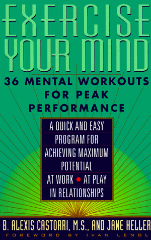 Exercise Your Mind: 36 Mental Workouts for Peak Performace - Click to Buy