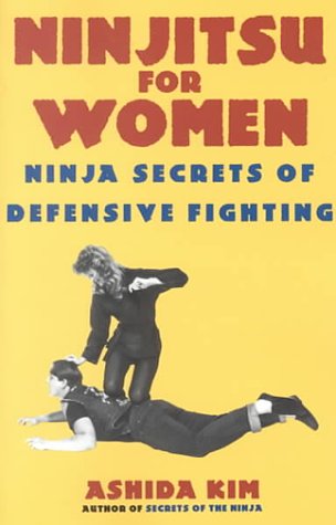 Ninjitsu for Women: Ninja Secrets of Defensive Fighting - Click to Buy
