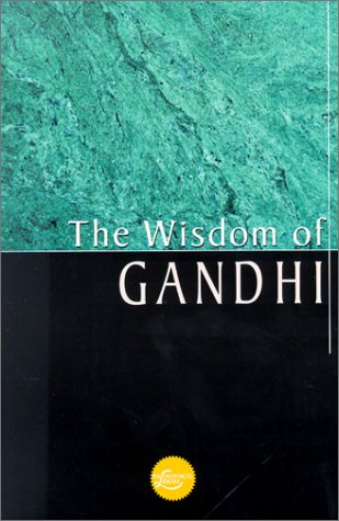 The Wisdom Of Gandhi - Click to Buy
