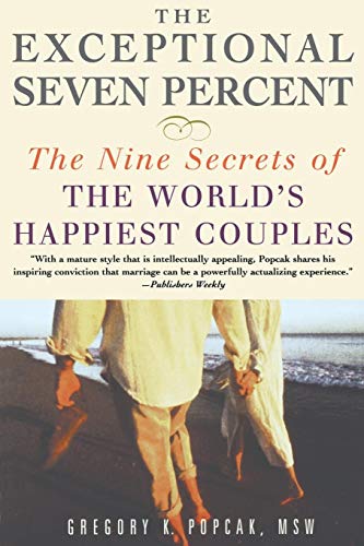 The Exceptional Seven Percent: The Nine Secrets of the World's Happiest Couples
