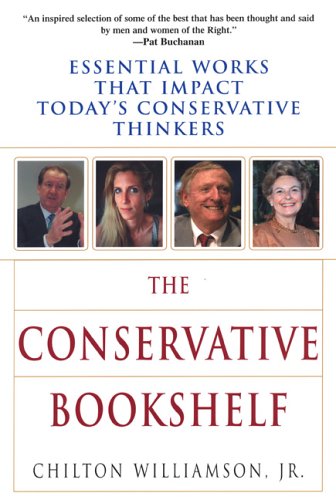 The Conservative Bookshelf: Essential Works That Impact Today's Conservative Thinkers - Click to Buy