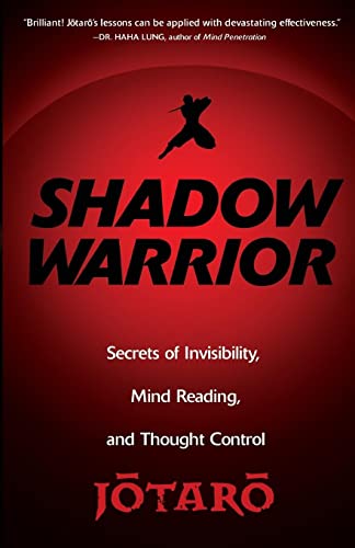 Shadow Warrior: Secrets of Invisibility, Mind Reading, and Thought Control - Click to Buy