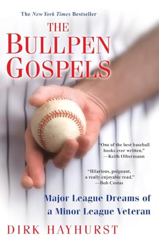 The Bullpen Gospels: A Non-Prospect's Pursuit of the Major Leagues and the Meaning of Life - Click to Buy