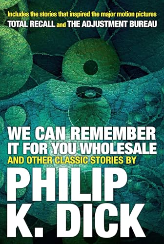 We Can Remember It for you Wholesale and Other Classic Stories - Click to Buy
